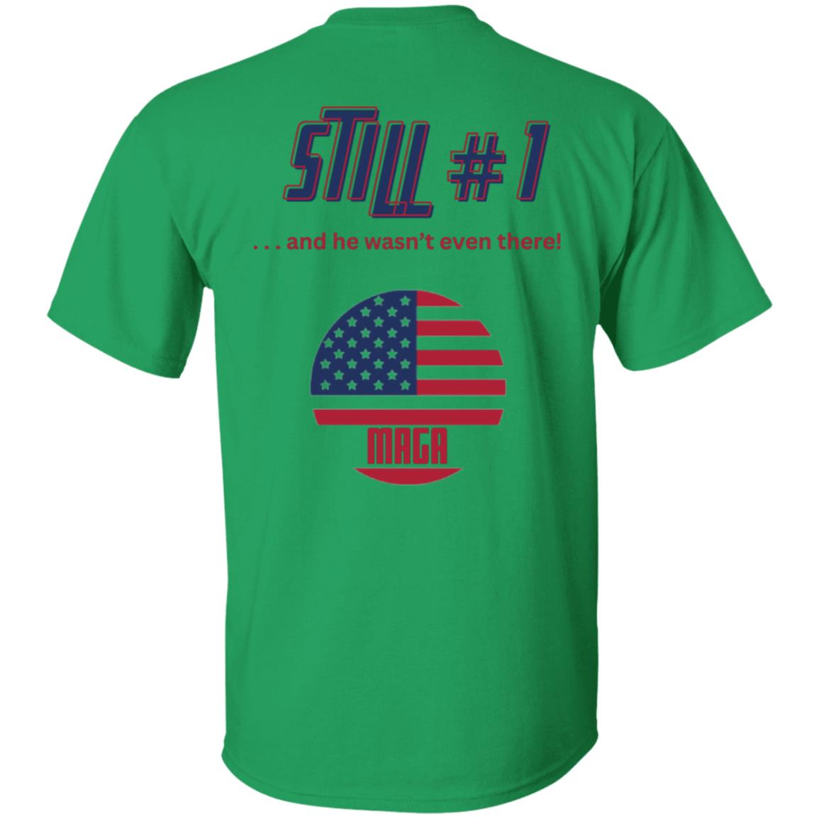 Politics | Still #1 MAGA | T-shirts
