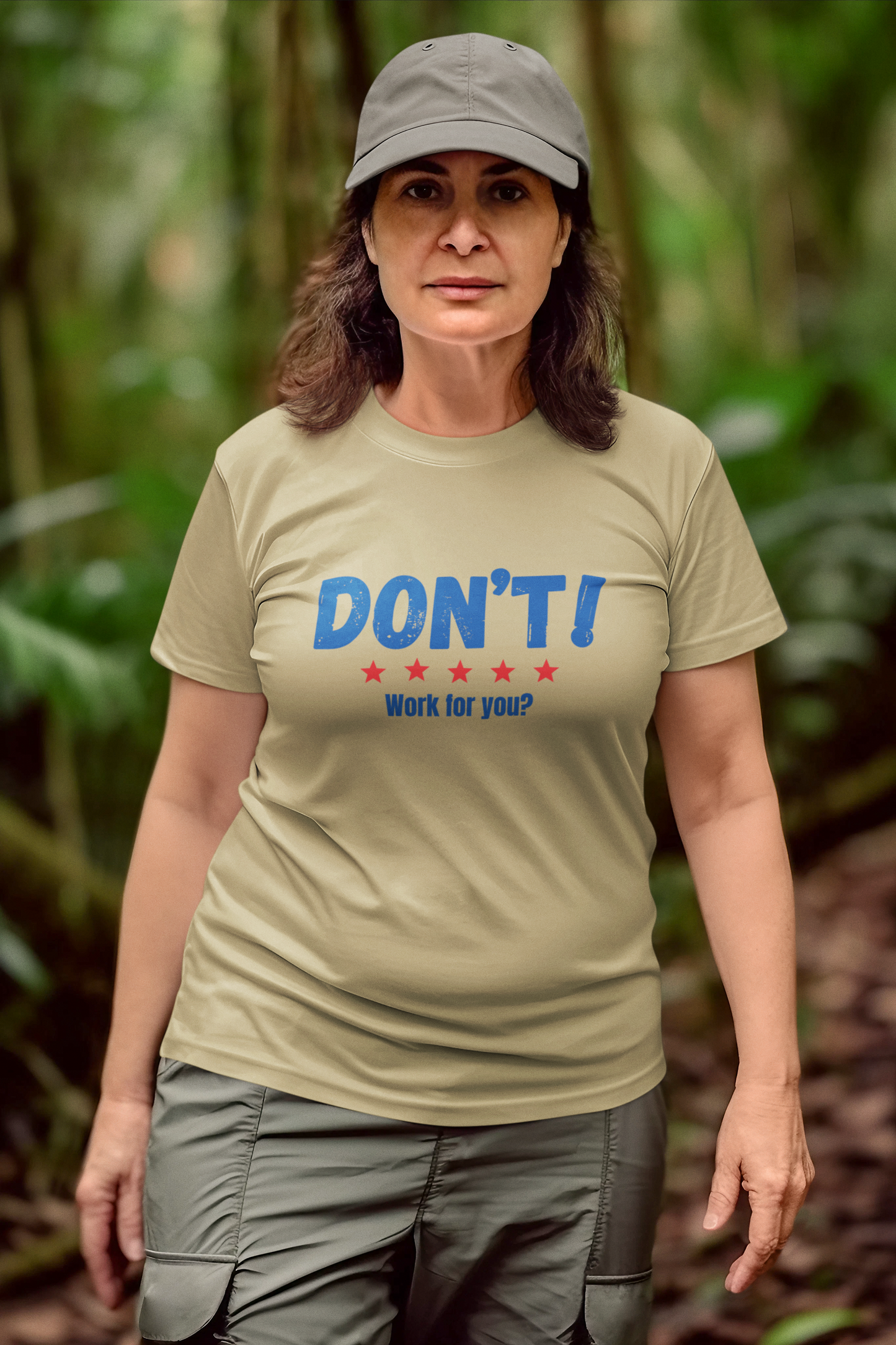 Don't! Work for You? T-shirt